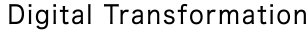 Digital Transformation